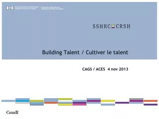 Building Talent / Cultiver le talent CAGS / ACES 4 nov 2013