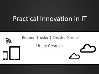 Practical Innovation in IT