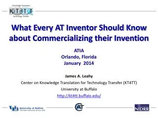 What Every AT Inventor Should Know about Commercializing their Invention ATIA Orlando, Florida January 2014