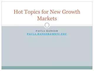 Hot Topics for New Growth Markets