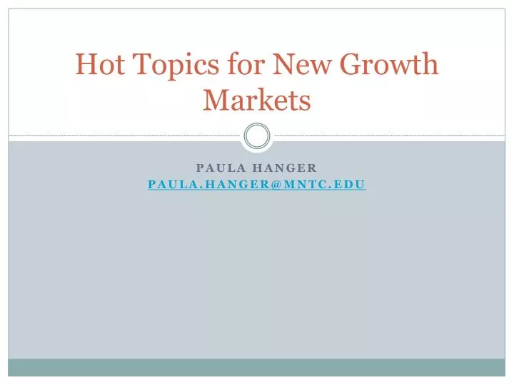 hot topics for new growth markets