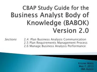 CBAP Study Guide for the Business Analyst Body of Knowledge (BABOK) Version 2.0