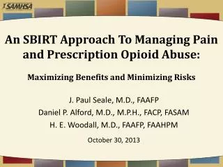 An SBIRT Approach To Managing Pain and Prescription Opioid Abuse: Maximizing Benefits and Minimizing Risks