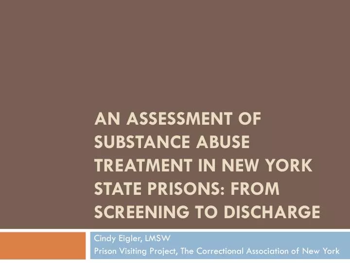 an assessment of substance abuse treatment in new york state prisons from screening to discharge