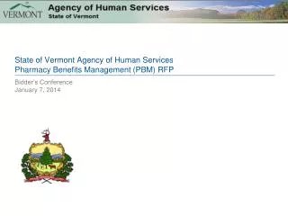 State of Vermont Agency of Human Services Pharmacy Benefits Management (PBM) RFP
