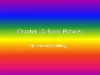 Chapter 10: Some Pictures