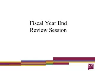 Fiscal Year End Review Session