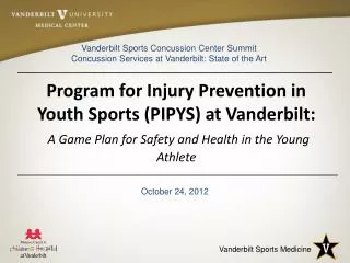 Program for Injury Prevention in Youth Sports (PIPYS) at Vanderbilt: A Game Plan for Safety and Health in the Young Athl