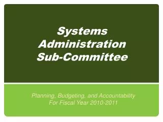 Systems Administration Sub-Committee