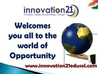 Welcomes you all to the world of Opportunity