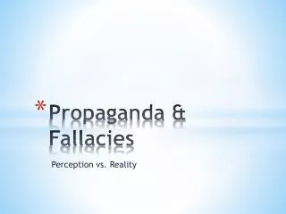 Propaganda &amp; Fallacies