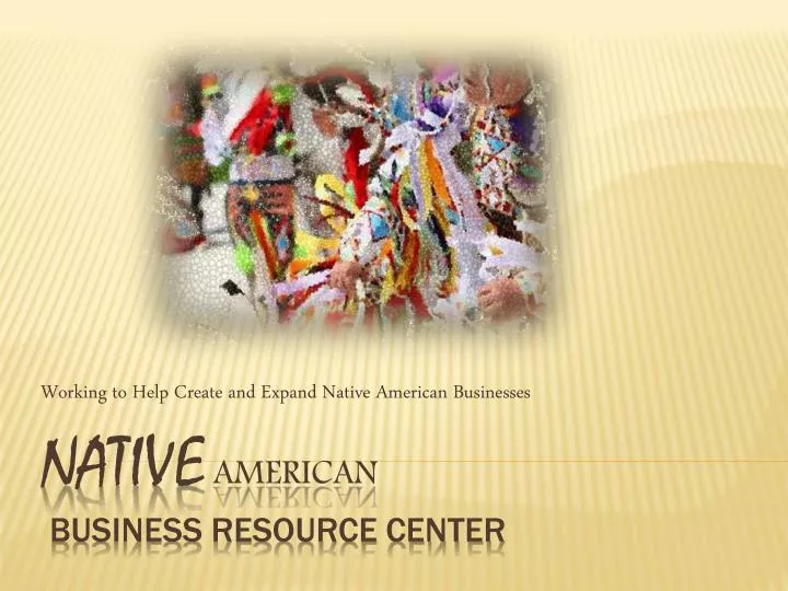 working to help create and expand native american businesses