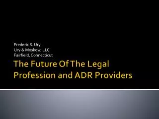 The Future Of The Legal Profession and ADR Providers