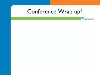 Conference Wrap up!