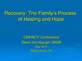 Recovery: The Family’s Process of Healing and Hope