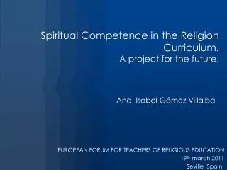 Spiritual Competence in the Religion Curriculum. A project for the future.