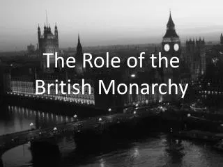 The Role of the British Monarchy
