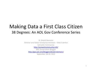 Making Data a First Class Citizen 38 Degrees: An AOL Gov Conference Series