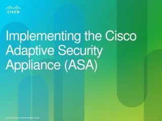 Implementing the Cisco Adaptive Security Appliance (ASA)
