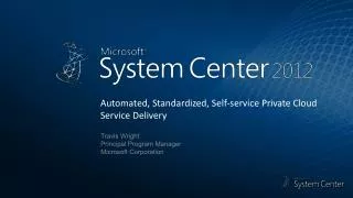 Automated, Standardized, Self-service Private Cloud Service Delivery