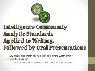 Intelligence Community Analytic Standards Applied to Writing, Followed by Oral Presentations