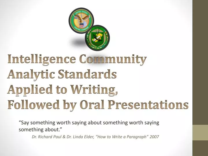 intelligence community analytic standards applied to writing followed by oral presentations