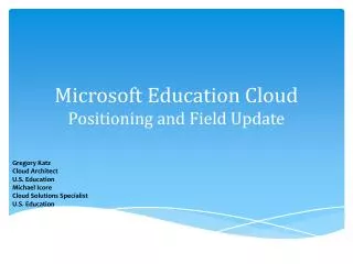 Microsoft Education Cloud Positioning and Field Update