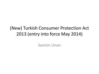 (New) Turkish Consumer Protection Act 2013 (entry into force May 2014)