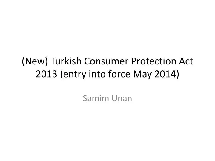 new turkish consumer protection act 2013 entry into force may 2014