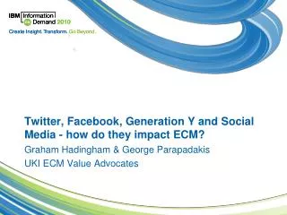 Twitter, Facebook, Generation Y and Social Media - how do they impact ECM?