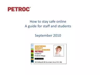 How to stay safe online A guide for staff and students September 2010