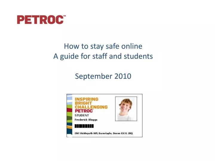 how to stay safe online a guide for staff and students september 2010