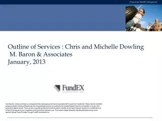 Outline of Services : Chris and Michelle Dowling M. Baron &amp; Associates January, 2013