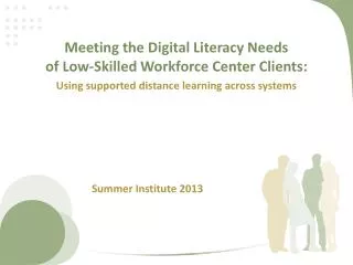 Meeting the Digital Literacy Needs of Low-Skilled Workforce Center Clients: