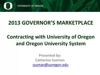 Presented by: Catherine Susman susman@uoregon.edu