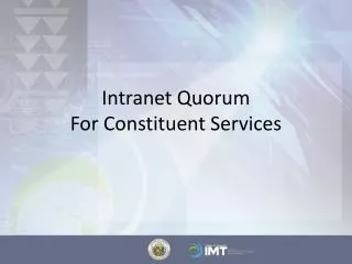 Intranet Quorum For Constituent Services