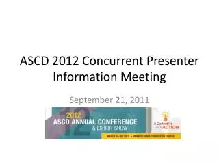 ASCD 2012 Concurrent Presenter Information Meeting