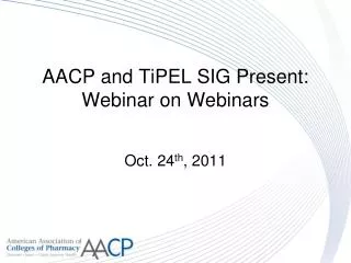 AACP and TiPEL SIG Present: Webinar on Webinars