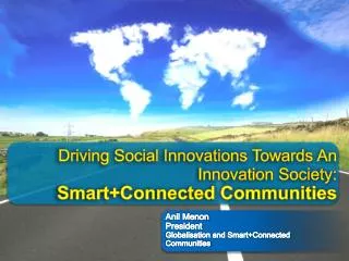 Driving Social Innovations Towards An Innovation Society: Smart+Connected Communities