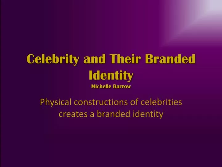 celebrity and their branded identity michelle barrow