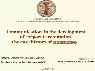 Communication in the development of corporate reputation . The case history of