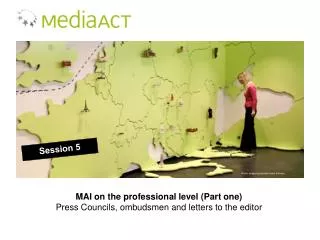 MAI on the professional level (Part one) Press Councils, ombudsmen and letters to the editor