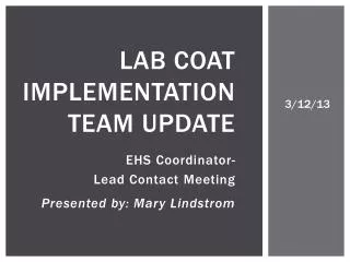 Lab Coat Implementation team update