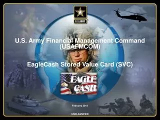 U.S. Army Financial Management Command (USAFMCOM) EagleCash Stored Value Card (SVC)