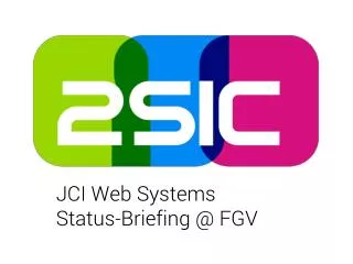 JCI Web Systems Status-Briefing @ FGV