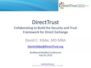 DirectTrust Collaborating to Build the Security and Trust Framework for Direct Exchange