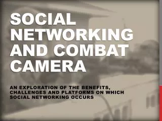 Social Networking AND combat camera