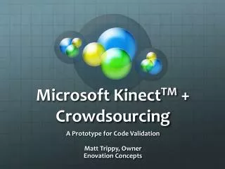 Microsoft Kinect TM + Crowdsourcing