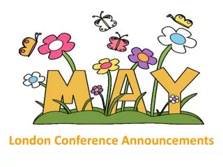 London Conference Announcements