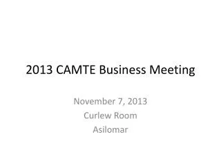 2013 CAMTE Business Meeting